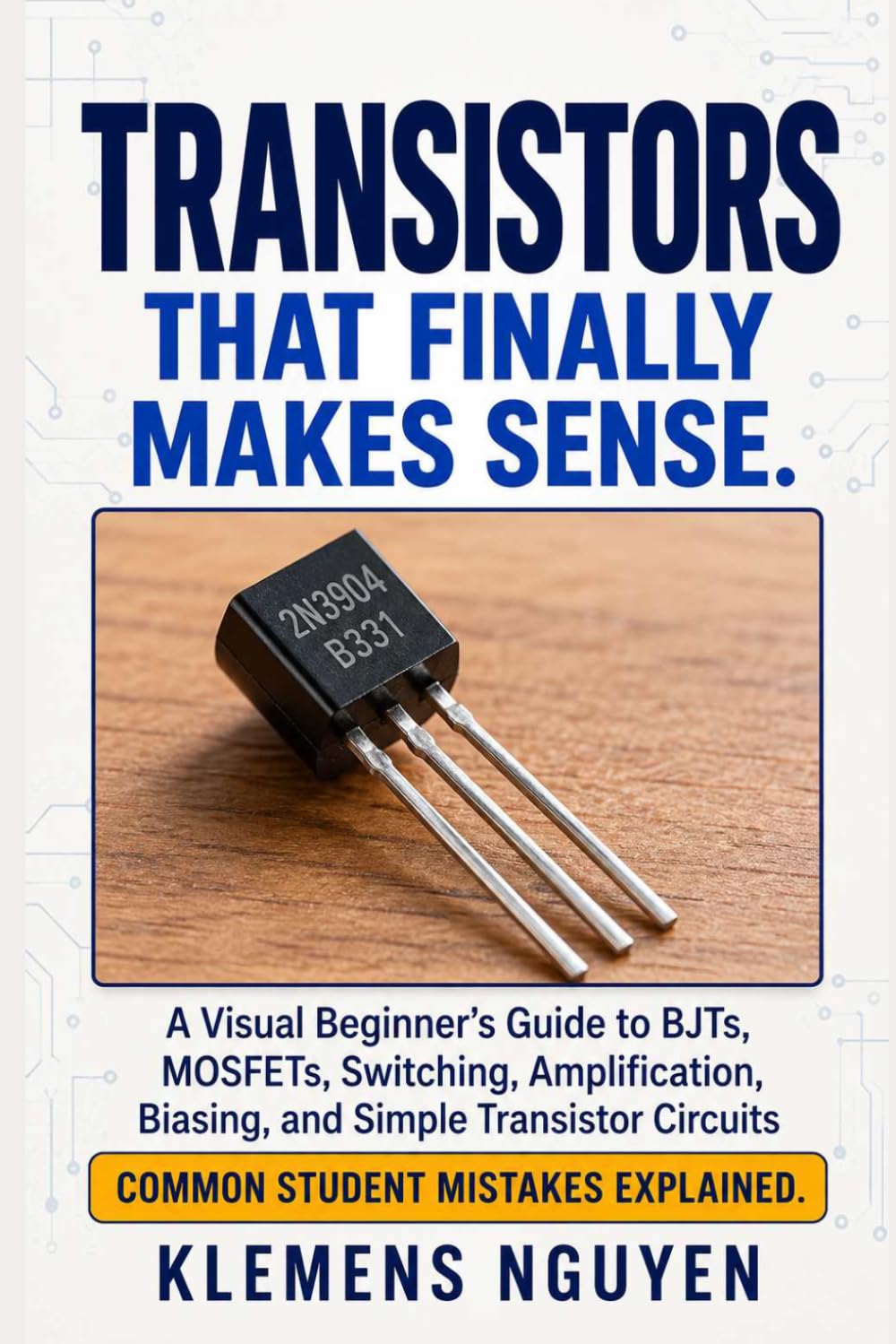 ler totalmente Transistors That Finally Make Sense: A Visual Beginner's Guide to BJTs, MOSFETs, Switching, Amplification, Biasing, and Simple Transistor Circuits