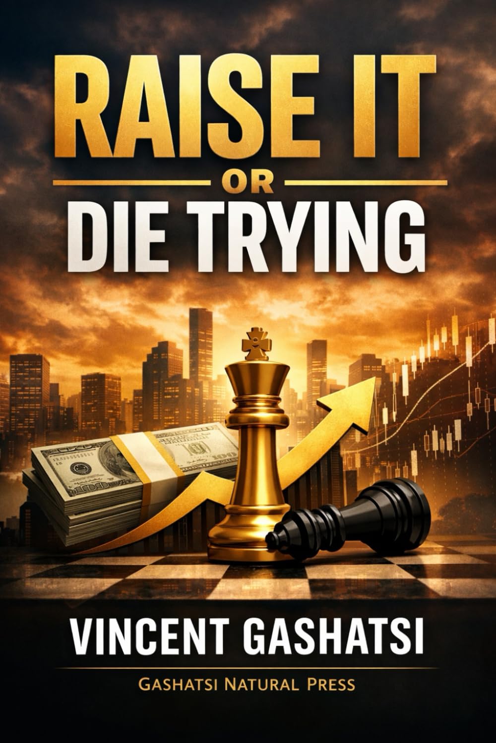 ler totalmente RAISE IT OR DIE TRYING: The Founder’s No-Nonsense Blueprint to Funding Any Business Without Begging, Luck, or Connections