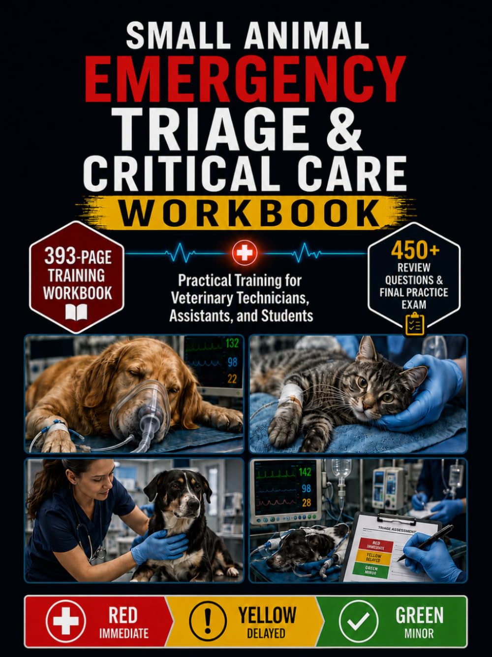 ler totalmente SMALL ANIMAL EMERGENCY TRIAGE & CRITICAL CARE WORKBOOK: Practical Training for Veterinary Technicians, Assistants, and Students