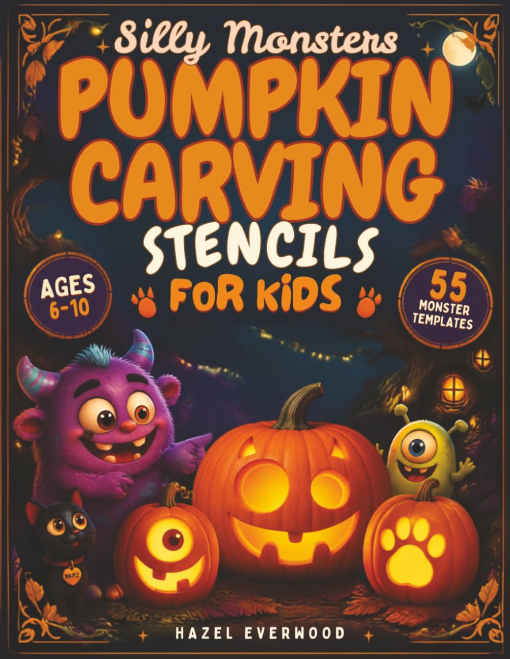 Silly Monsters Pumpkin Carving Stencils for Kids: 55 Easy-to-Follow Designs Packed with Friendly Ghosts, Happy Mummies, Witches, Cheeky Vampires &... Special & Create Spooktacular Family Memories baixar o livro de graça