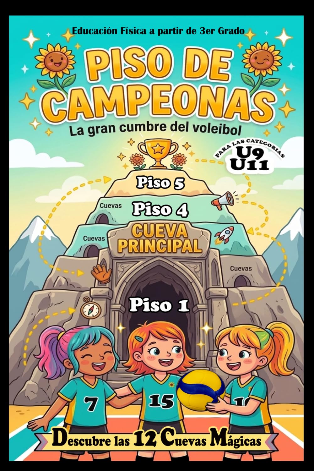 ler totalmente Piso de Campeonas U9-U11: La Gran Cumbre del Voleibol (Iniciación)