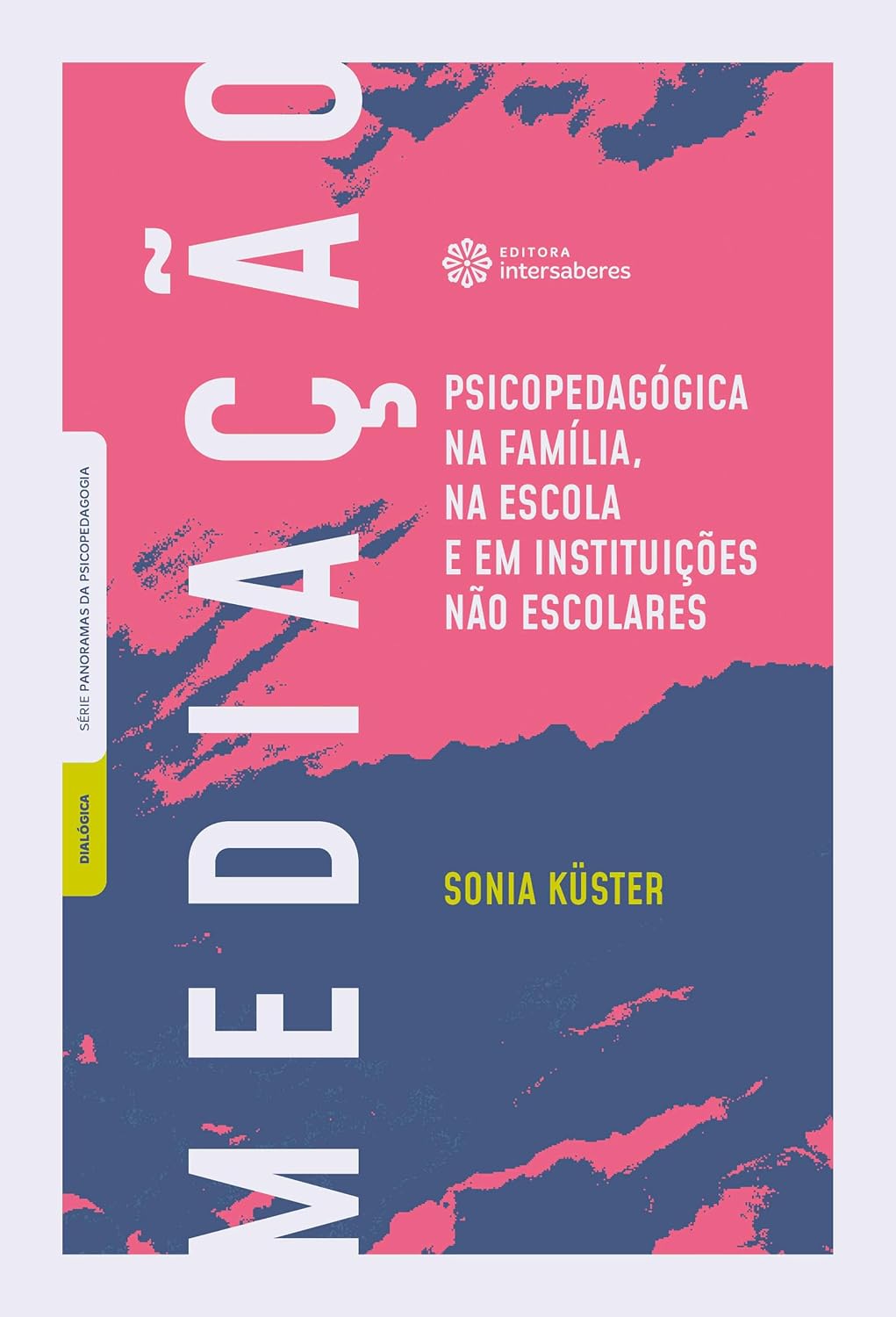 Mediação psicopedagógica na família, na escola e em instituições não escolares baixar o livro de graça