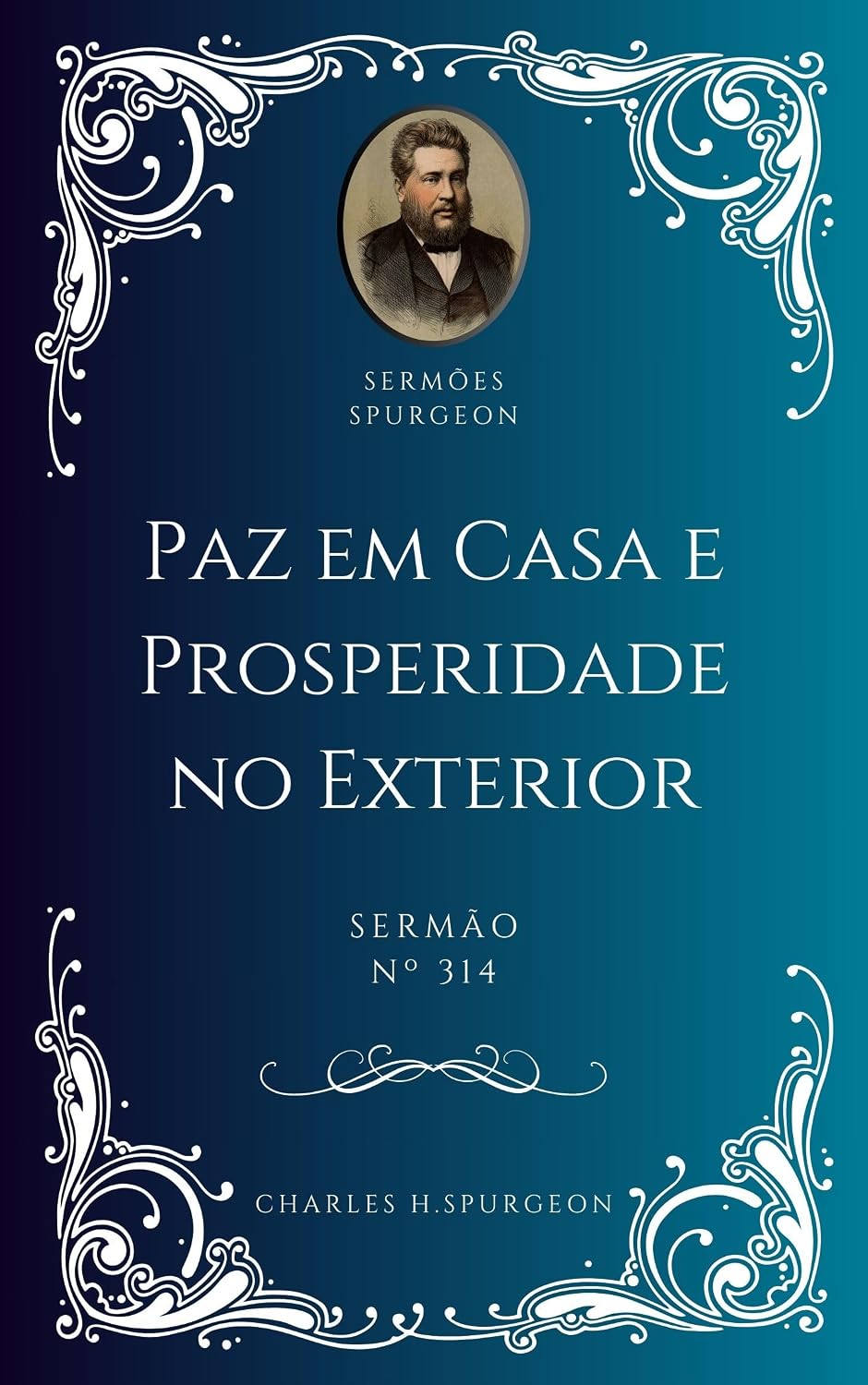 Charles H. Spurgeon - Sermão - Paz em Casa e Prosperidade no Exterior baixar livro de graça