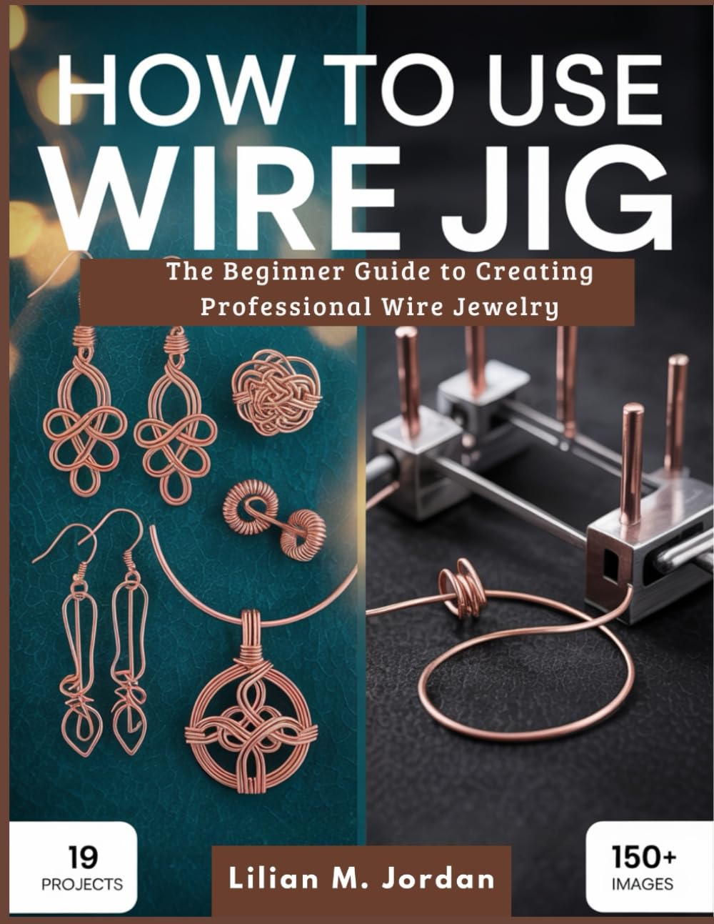 ler totalmente How To Use Wire Jig: The Beginner Guide to Creating Professional Wire Jewelry
