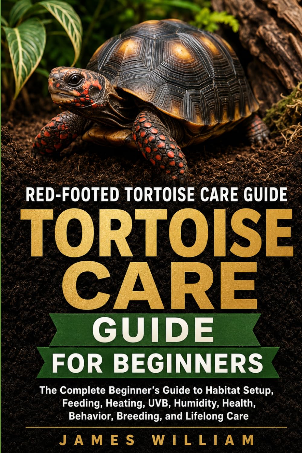 Red-Footed Tortoise Care Guide: The Complete Beginner's Guide to Habitat Setup, Feeding, Heating, UVB, Humidity, Health, Behavior, Breeding, and Lifelong Care baixar livro de graça
