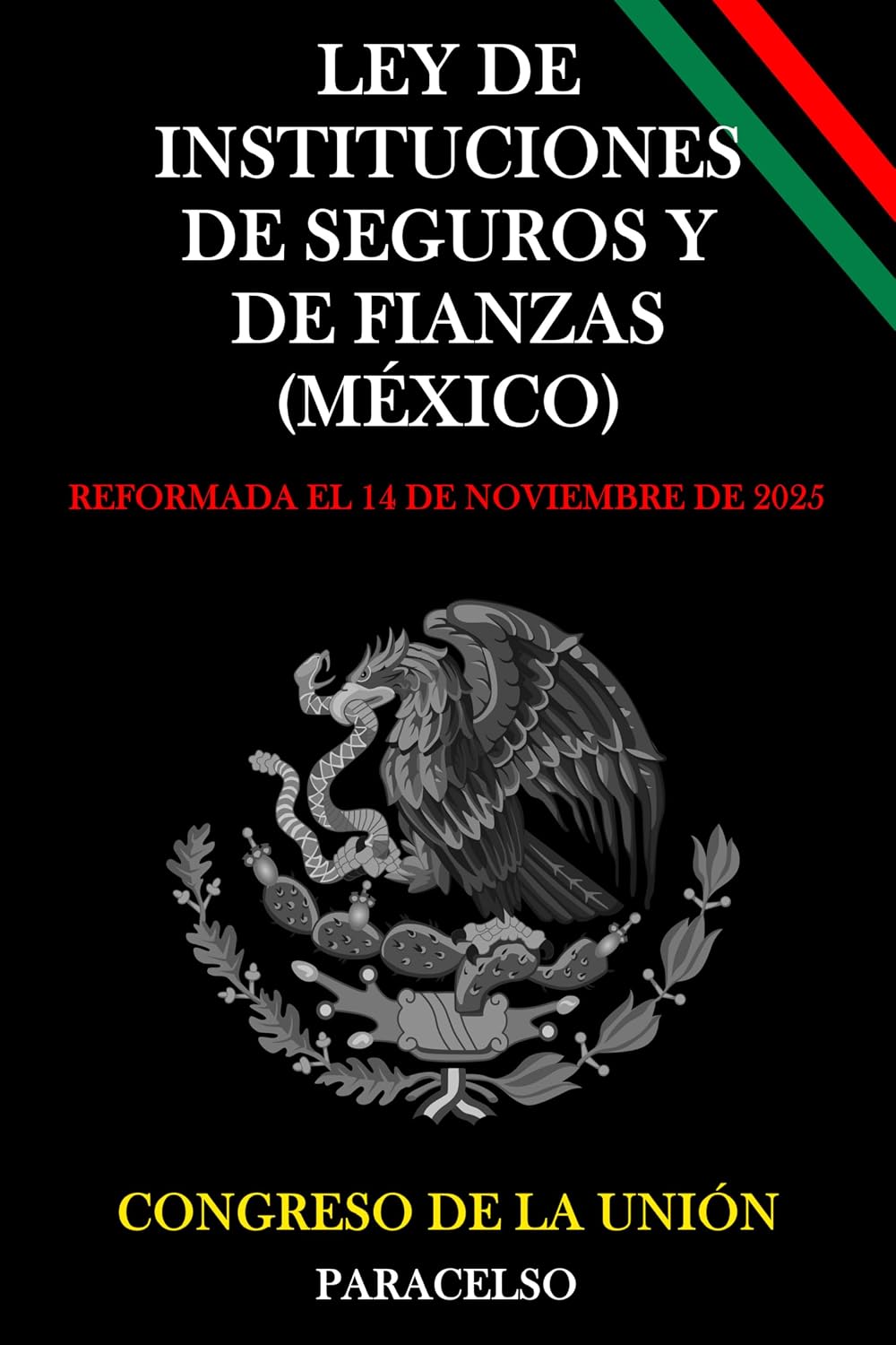 LEY DE INSTITUCIONES DE SEGUROS Y DE FIANZAS (MÉXICO) (Spanish Edition)