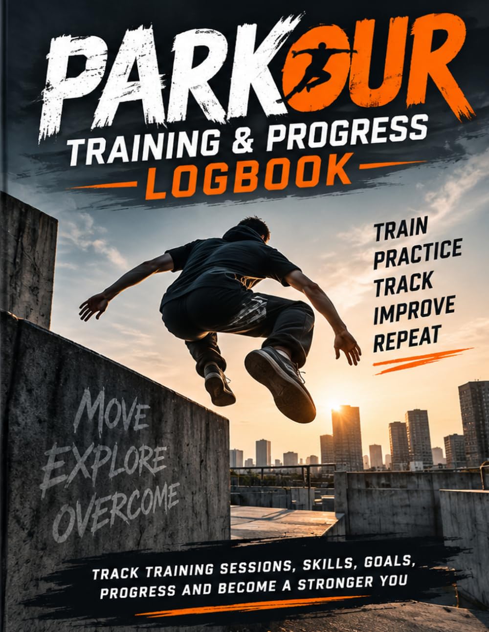 Parkour Training & Progress Logbook: Track Training Sessions, Skills, Goals, Progress and Become a Stronger You baixar livro de graça