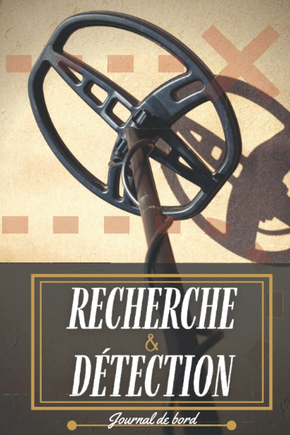 ler totalmente RECHERCHE et DÉTECTION: Journal de Bord COMPLET - Carnet du Parfait Chasseur de Trésors (French Edition)