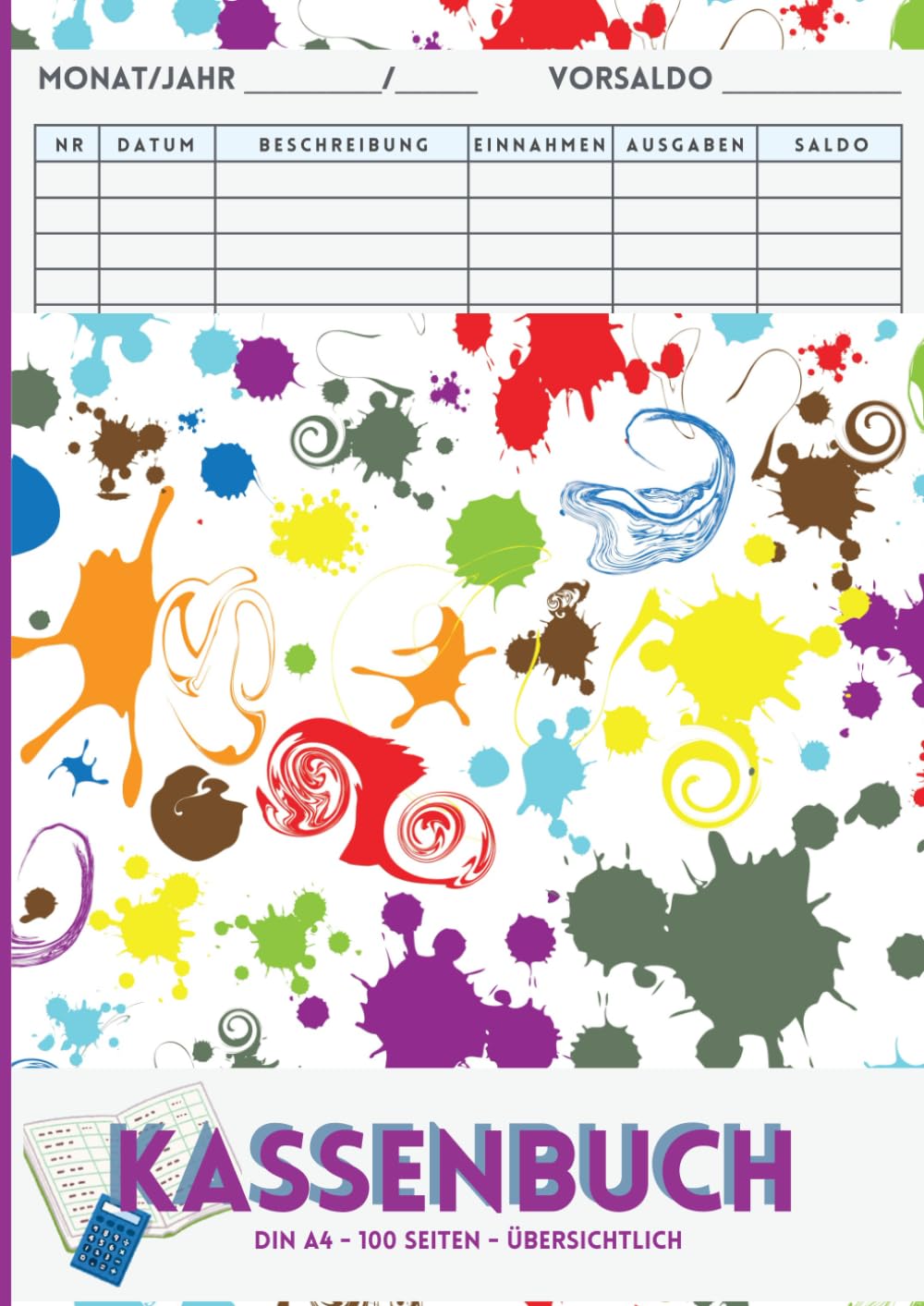 ler totalmente KASSENBUCH: DIN A4 - 100 Seiten – übersichtlich: bunte Farbkleckse: Buch für deine Einnahmen und Ausgaben als Kleinunternehmer, Selbständiger, für... als Haushaltsbuch - für 2.900 Eintragungen