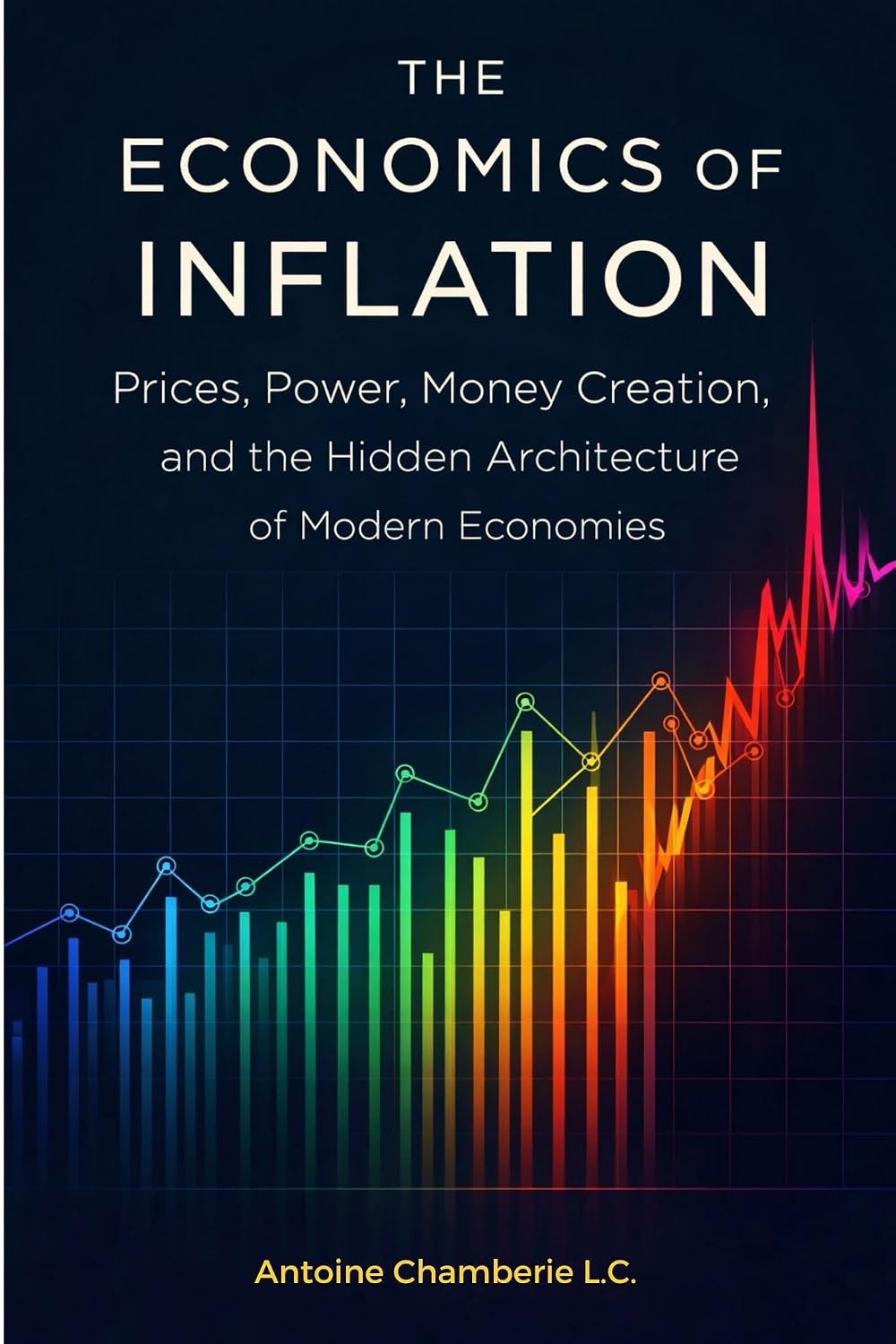 THE ECONOMICS OF INFLATION: Prices, Power, Money Creation, and the Hidden Architecture of Modern Economies (English Edition) baixar o livro de graça