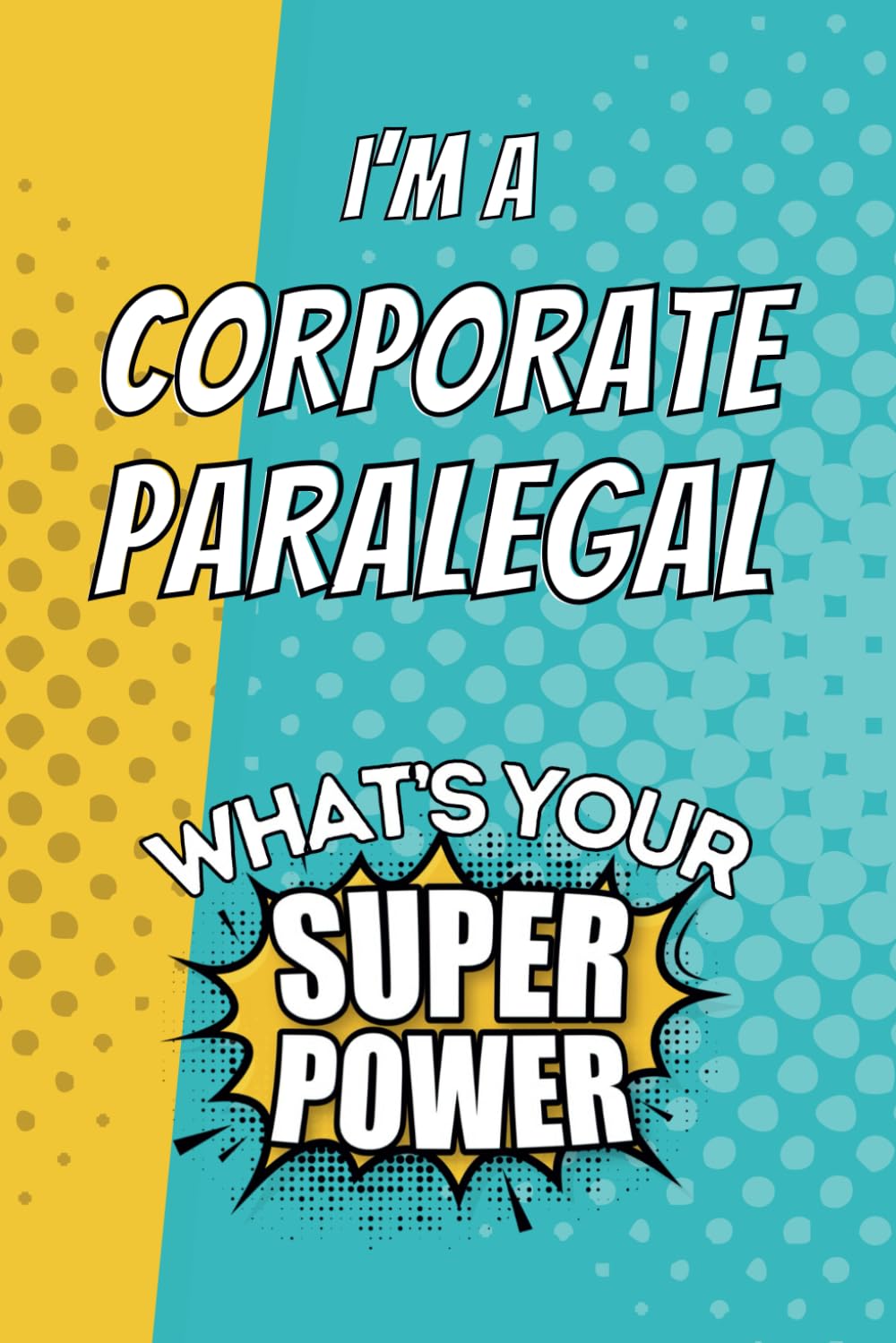 I'm a Corporate Paralegal. What's Your Super Power?: Blank Lined Gift Notebook Journal baixar o livro de graça