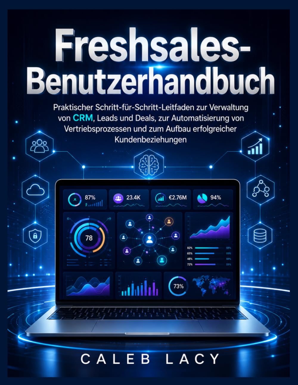 Freshsales-Benutzerhandbuch: Praktischer Schritt-für-Schritt-Leitfaden zur Verwaltung von CRM, Leads und Deals, zur Automatisierung von... Kundenbeziehungen (German Edition) baixar o livro de graça
