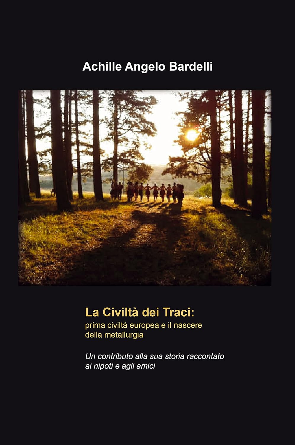 La Civiltà dei Traci: prima civiltà europea e il nascere della metallurgia: Un contributo alla sua storia raccontato ai nipoti e agli amici (Italian Edition) baixar o livro de graça