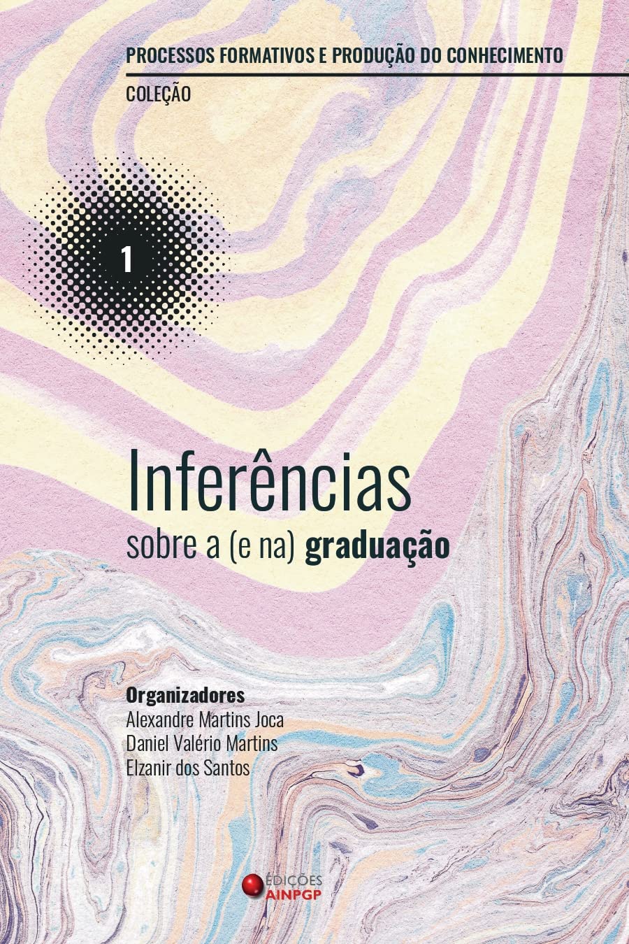 Inferências sobre a (e na) graduação (Processos formativos e produção do conhecimento Livro 1)