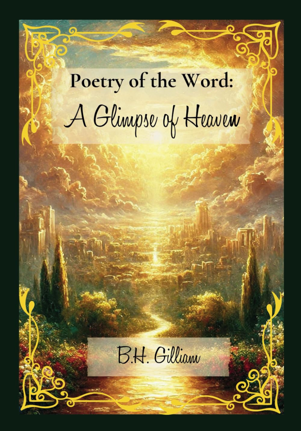 ler totalmente Poetry of the Word: A Glimpse of Heaven: Inspirational Christian Poetry and Simple Reflections on Faith, Hope and the Promise of Heaven