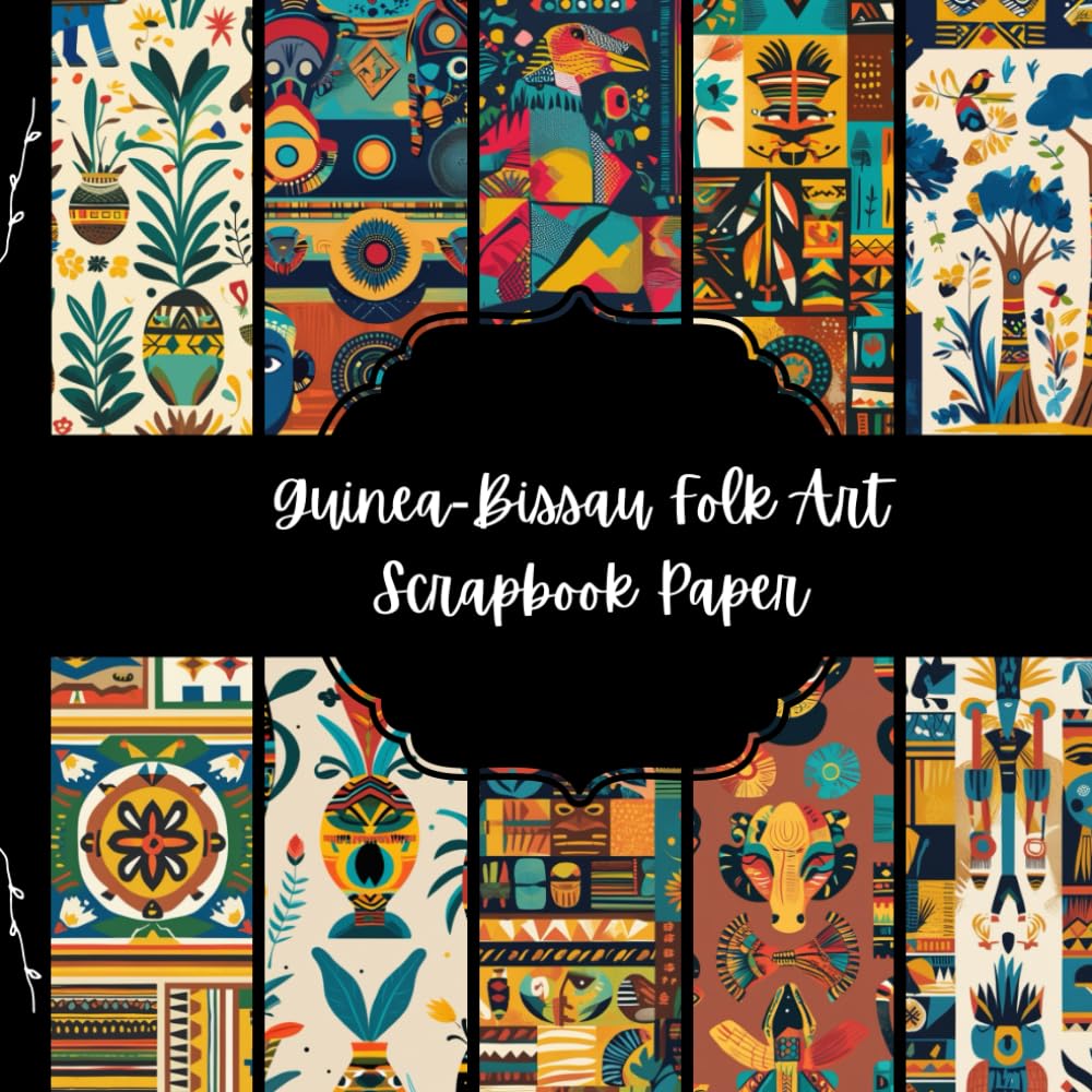 Guinea-Bissau Folk Art Scrapbook Paper, African Junk Journal Paper, Travel Decorative Paper, DIY Projects, Origami, Collage Sheets, Decoupage Paper, 10 Designs, Double SIded baixar o livro de graça