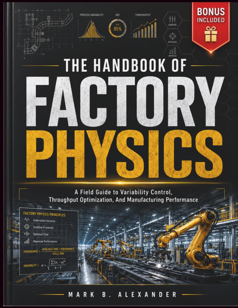 The Handbook Of Factory Physics: A Field Guide to Variability Control, Throughput Optimization, And Manufacturing Performance baixar livro de graça