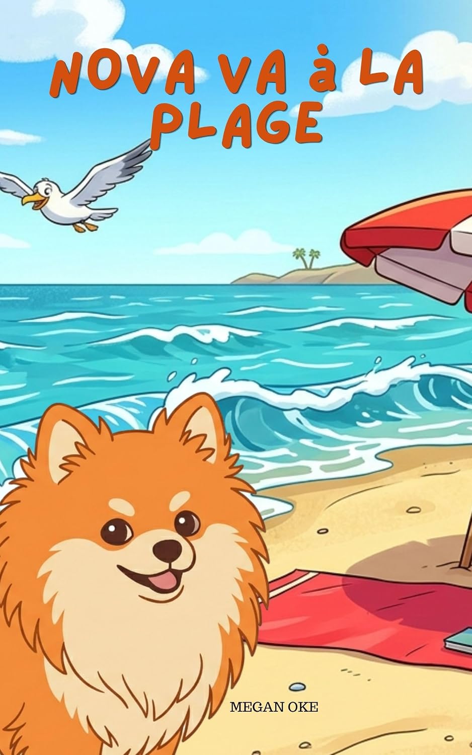 Nova va à la Plage: Un livre d'aventures en plein air pour enfants en Français (Nova the Pomeranian Series) (Nova le Poméranien: Aventures en Plein Air (Français)) (French Edition) baixar o livro de graça