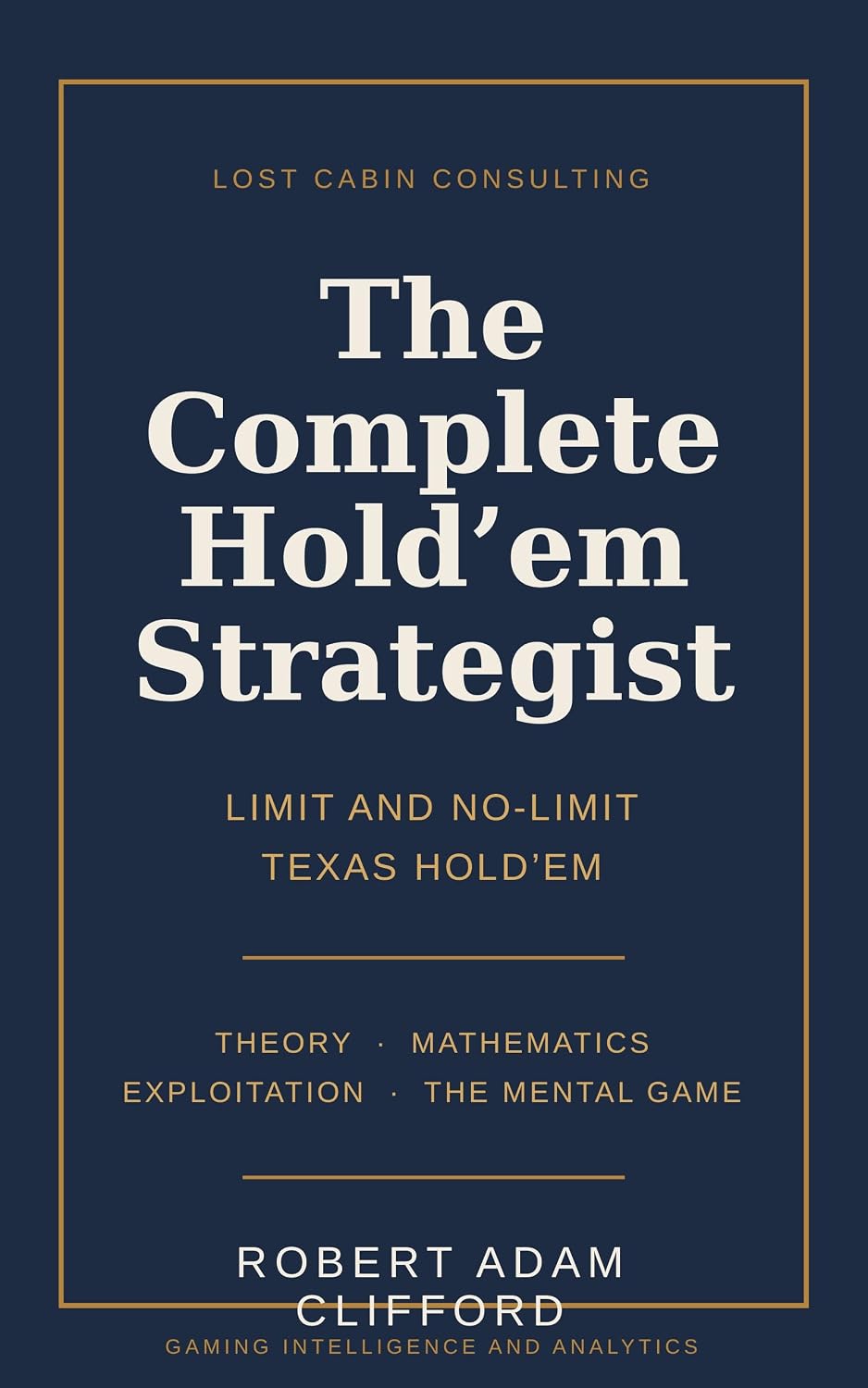 capítulo por capítulo baixar The Complete Hold’em Strategist: Limit and No-Limit Texas Hold'em Theory, Mathmatics, Expoloitation And The Mental Game (English Edition)