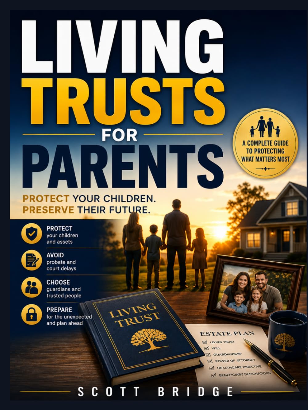 LIVING TRUSTS FOR PARENTS: A Complete Guide to Protecting Your Children and Preserving Your Family's Future baixar o livro de graça
