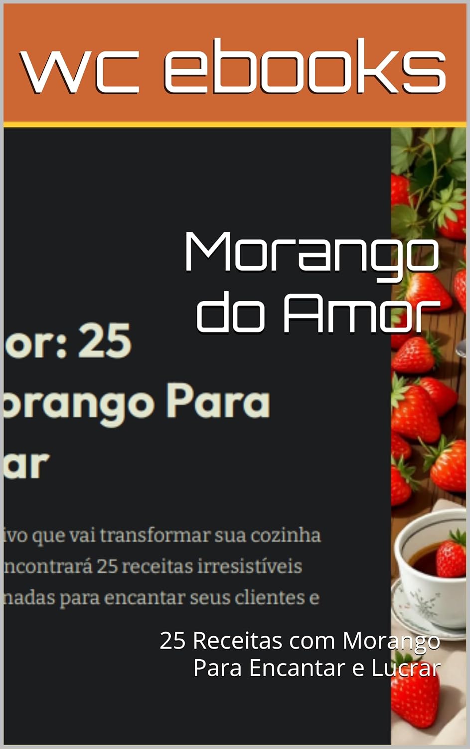 Morango do Amor: 25 Receitas com Morango Para Encantar e Lucrar baixar livro de graça