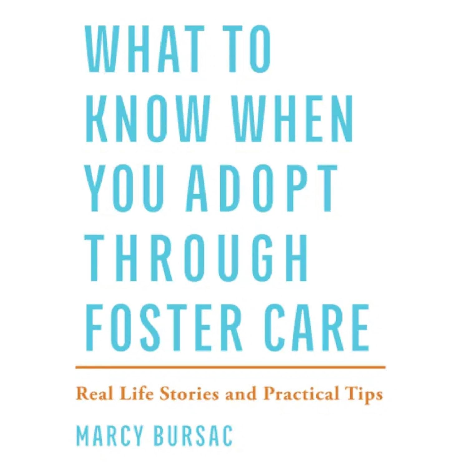 What to Know When You Adopt Through Foster Care: Real Life Stories and Practical Tips