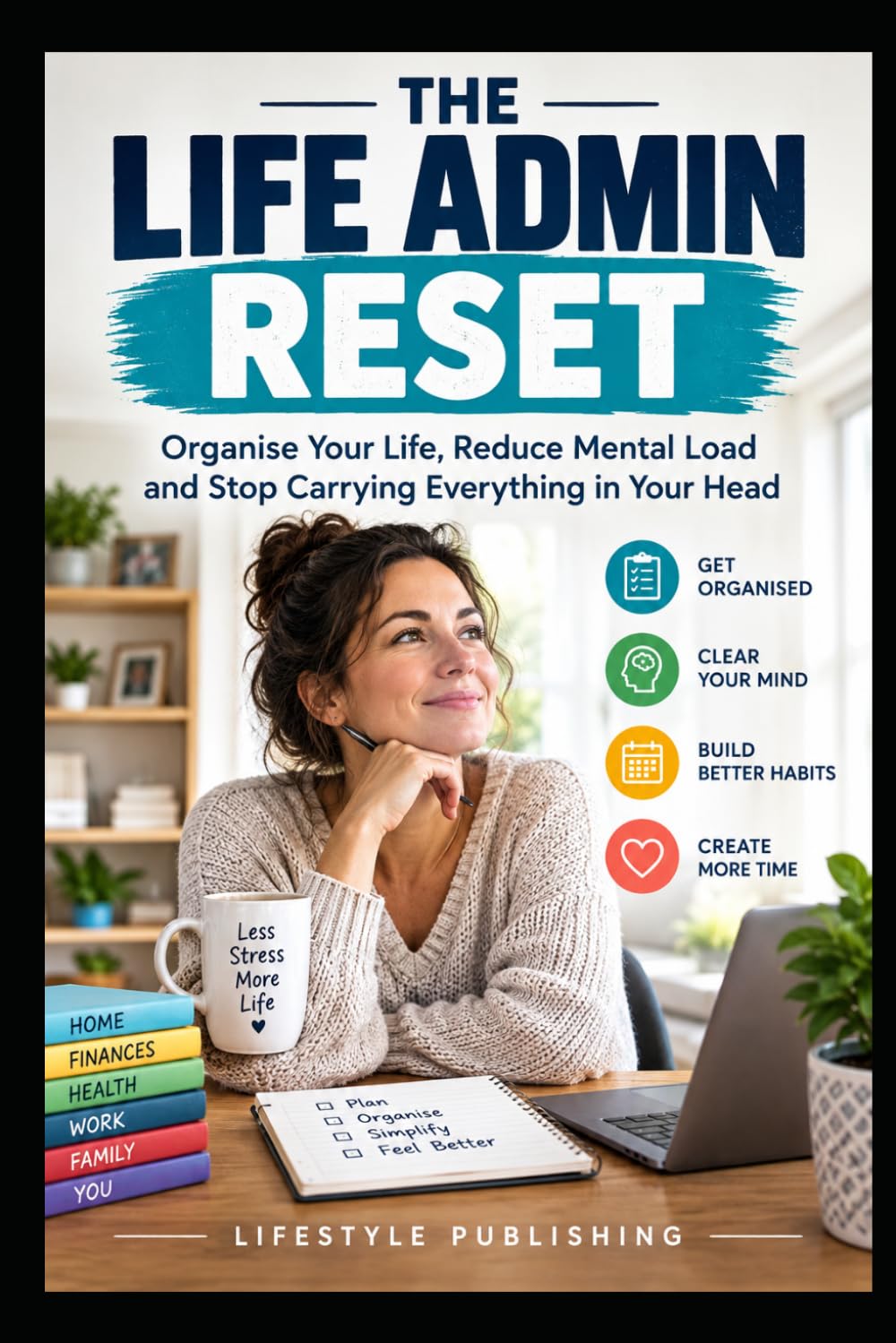 The Life Admin Reset: Organise Your Life, Reduce Mental Load and Stop Carrying Everything in Your Head baixar o livro de graça
