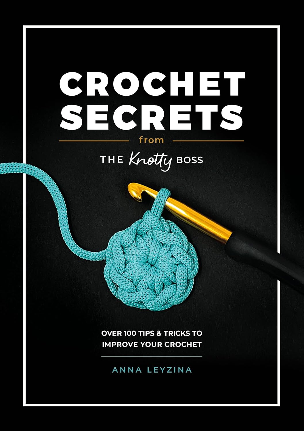 ler totalmente Crochet Secrets from the Knotty Boss: Over 100 Tips & Tricks to Improve Your Crochet