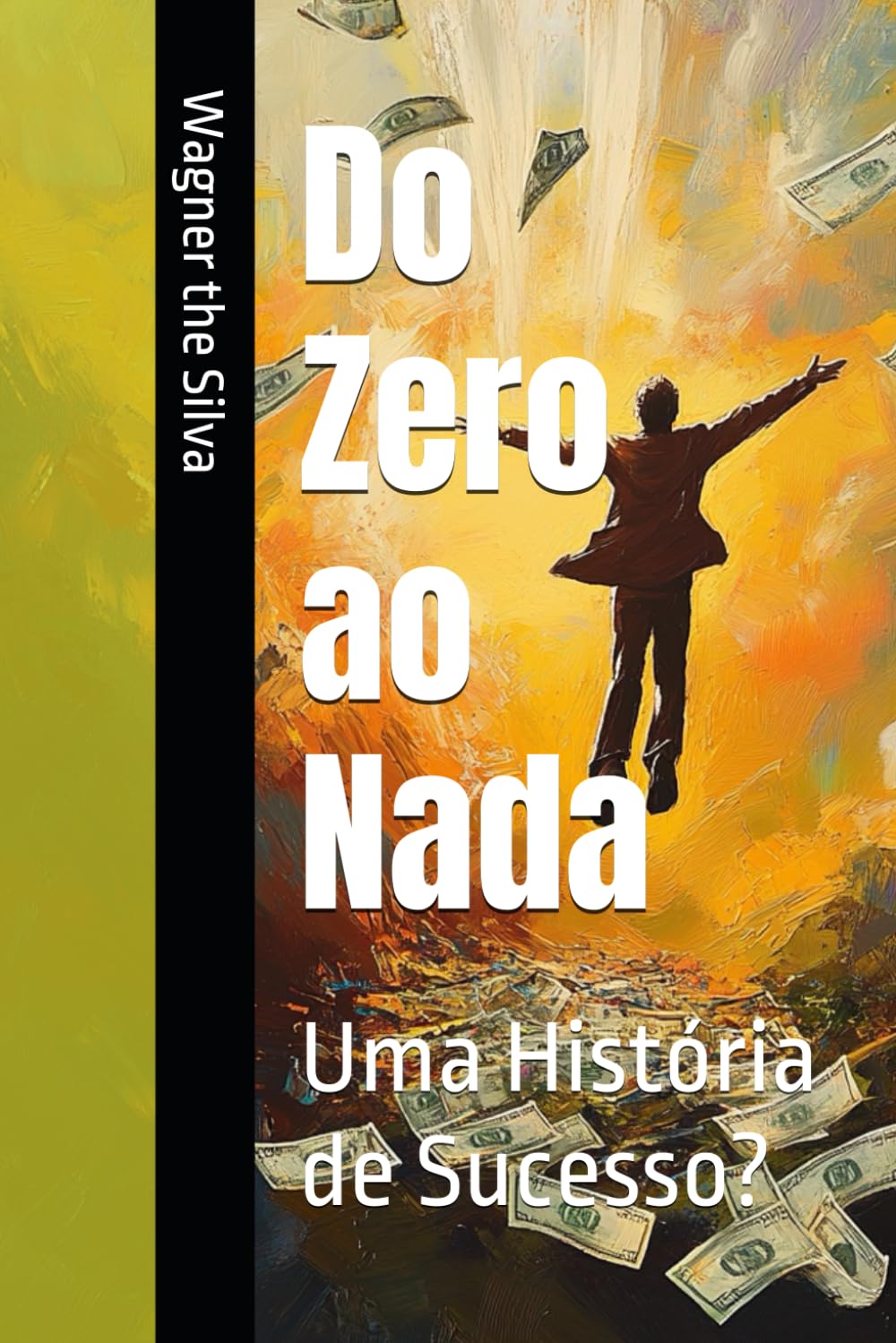 ler totalmente Do Zero ao Nada: Uma História de Sucesso? (Portuguese Edition)
