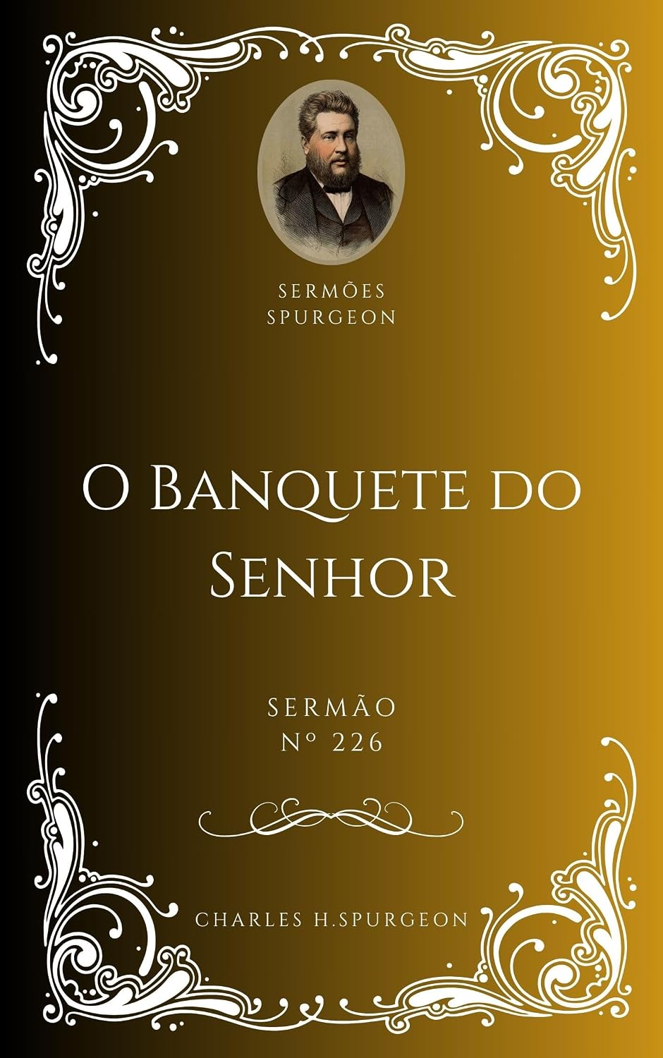 Charles H. Spurgeon - Sermão - O Banquete do Senhor