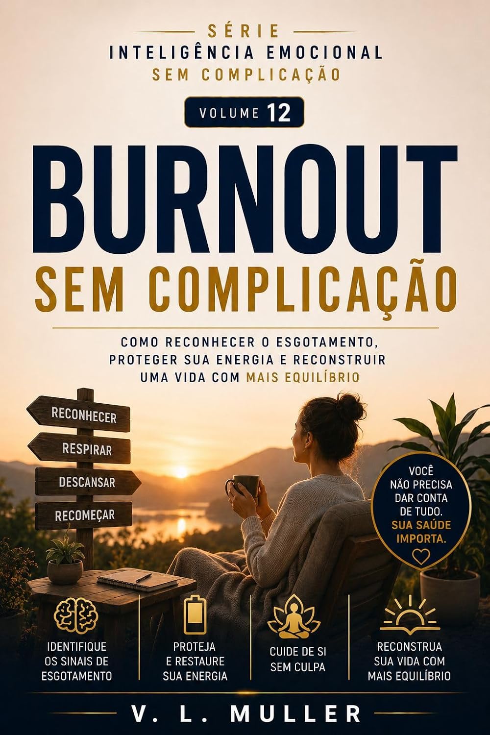 Burnout Sem Complicação: Como reconhecer o esgotamento, proteger sua energia e reconstruir uma vida com mais equilíbrio (Inteligência Emocional sem Complicação Livro 12) baixar o livro de graça