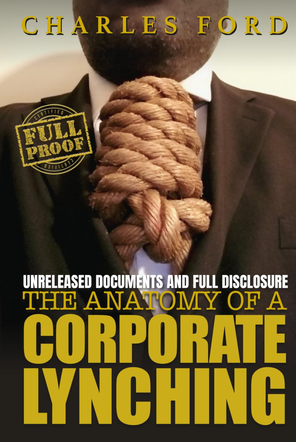 The Anatomy Of A Corporate Lynching: FULL-PROOF Unreleased Documents and Full Disclosures baixar o livro de graça