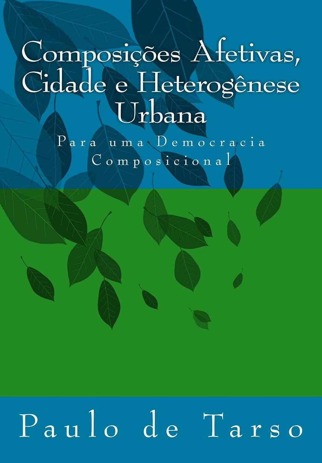 capítulo por capítulo baixar Composições Afetivas, Cidade e Heterogênese Urbana: Para uma democracia composicional (Paideia Livro 1)