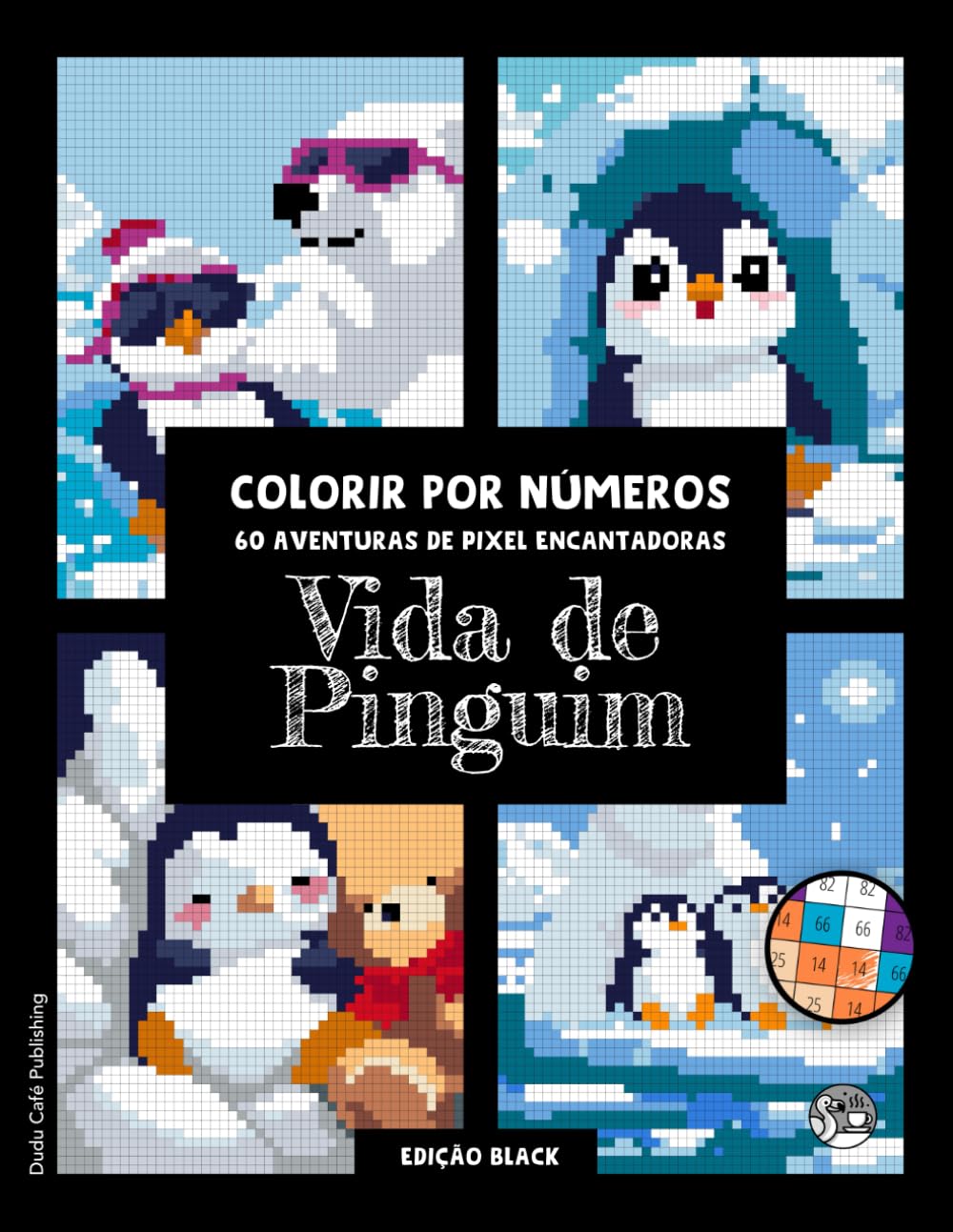 capítulo por capítulo baixar Vida de Pinguim • Colorir por Números • 60 Aventuras de Pixel Encantadoras (Edição Black): Livro de colorir em pixel art para adultos: diversão ártica... anti-stress #DuduQuests (Portuguese Edition)