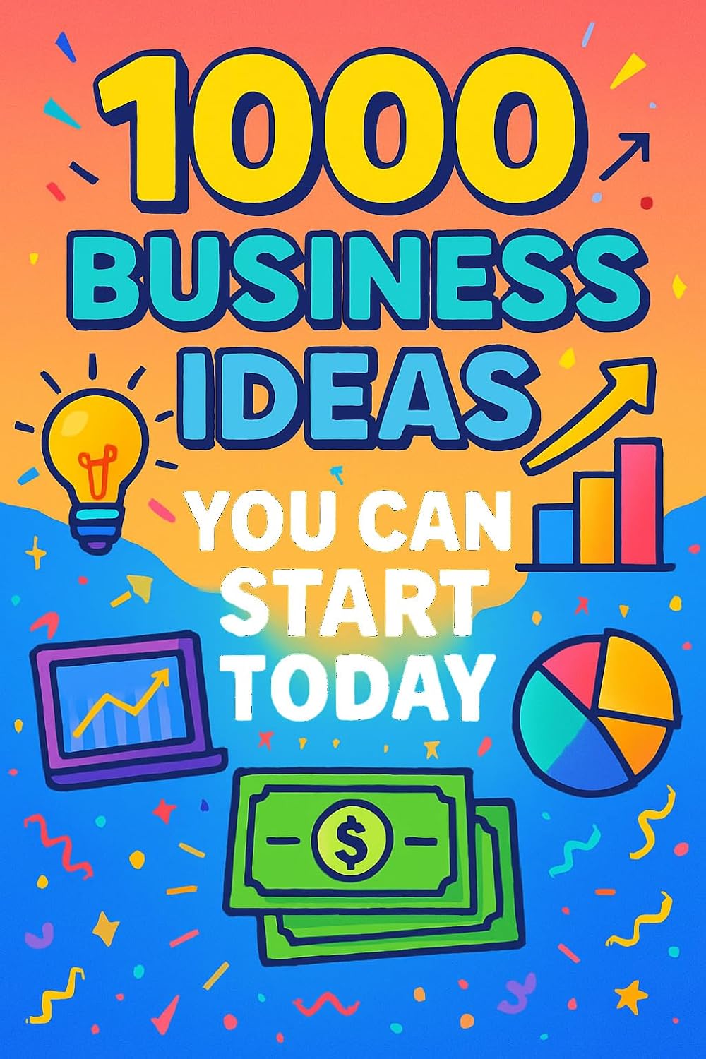 1000 Business Ideas You Can Start Today: No money? No problem. Just 1000 business ideas you can actually use. (1000 Ideas Books) (English Edition) baixar livro de graça