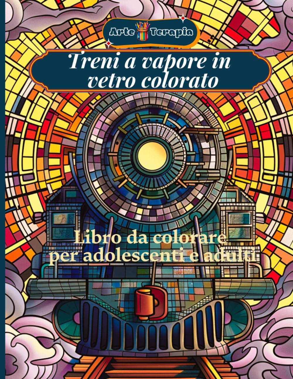 ler totalmente Arteterapia Treni a vapore in vetro colorato Libro da colorare per adolescenti e adulti: Scopri la bellezza dei treni a vapore attraverso... delle vetrate colorate (Italian Edition)