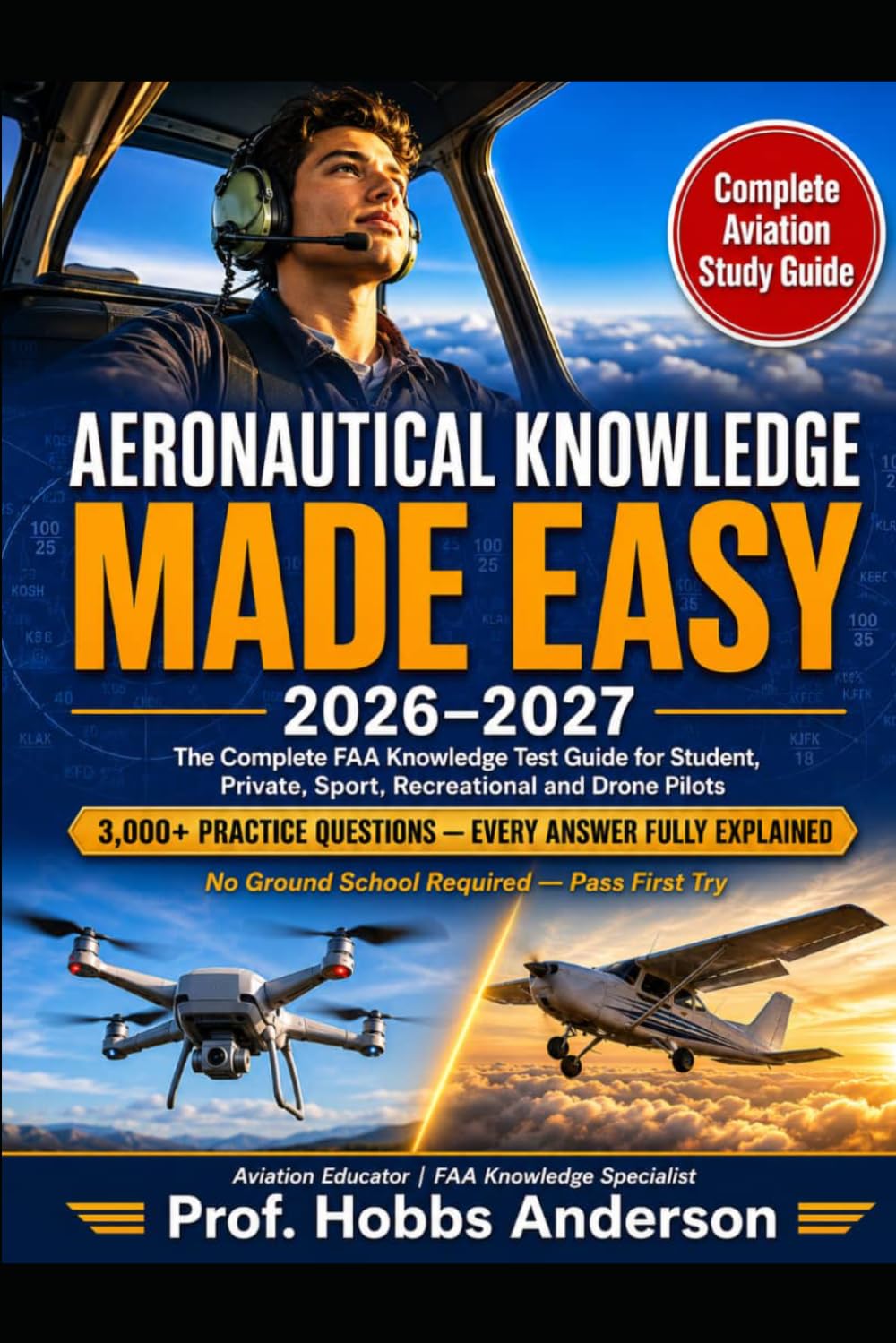 Aeronautical Knowledge Made Easy 2026–2027: The Complete FAA Knowledge Test Guide for Student, Private, Sport, Recreational and Drone Pilots — No... Airspace, Aviation Weather, Aircraft Sy baixar o livro de graça