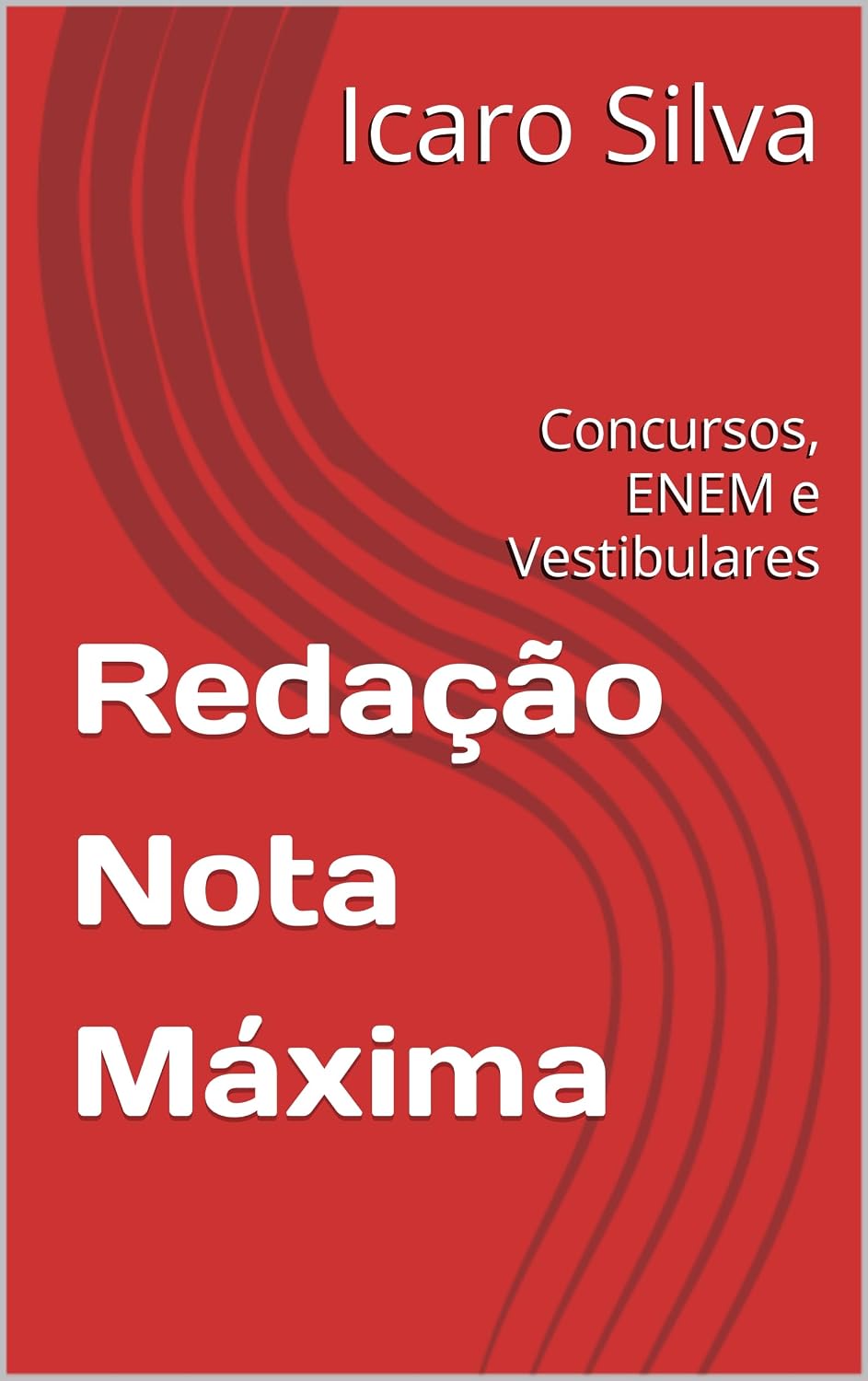Redação Nota Máxima: Concursos, ENEM e Vestibulares baixar livro de graça