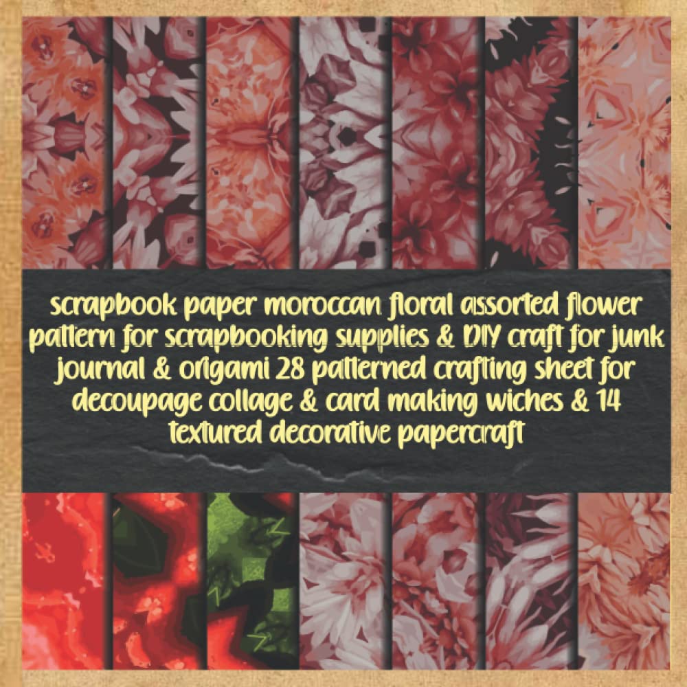 capítulo por capítulo baixar scrapbook paper moroccan floral assorted flower pattern for scrapbooking supplies & DIY craft for junk journal & origami 28 patterned crafting sheet... wiches & 14 textured decorative papercraft