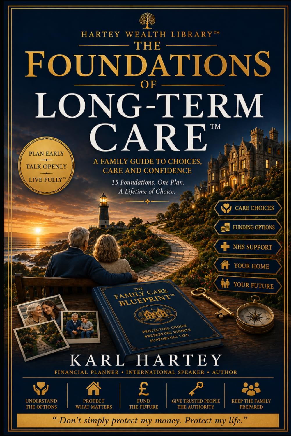 THE FOUNDATIONS OF LONG-TERM CARE: 15 Foundations for Protecting Your Independence, Your Family and Your Financial Future (Financial series hartey wealth library) baixar livro de graça
