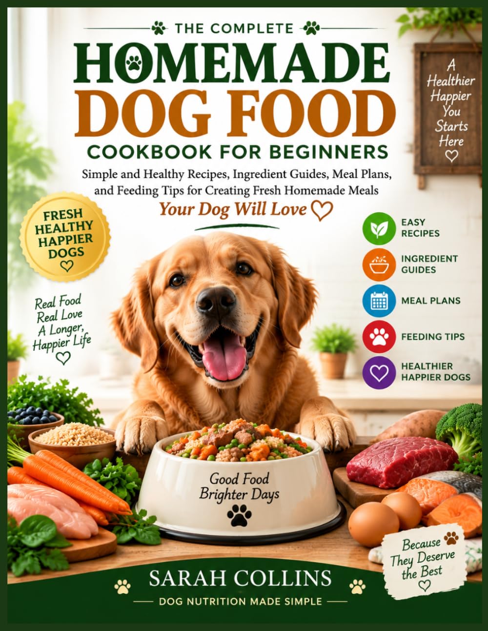 ler totalmente The Complete Homemade Dog Food Cookbook for Beginners: Simple and Healthy Recipes, Ingredient Guides, Meal Plans, and Feeding Tips for Creating Fresh Homemade Meals Your Dog Will Love