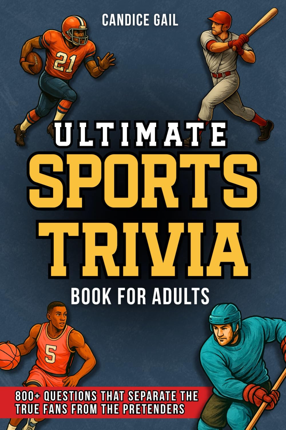 Ultimate Sports Trivia Book For Adults: 800+ Questions That Separate The True Fans From The Pretenders baixar o livro de graça