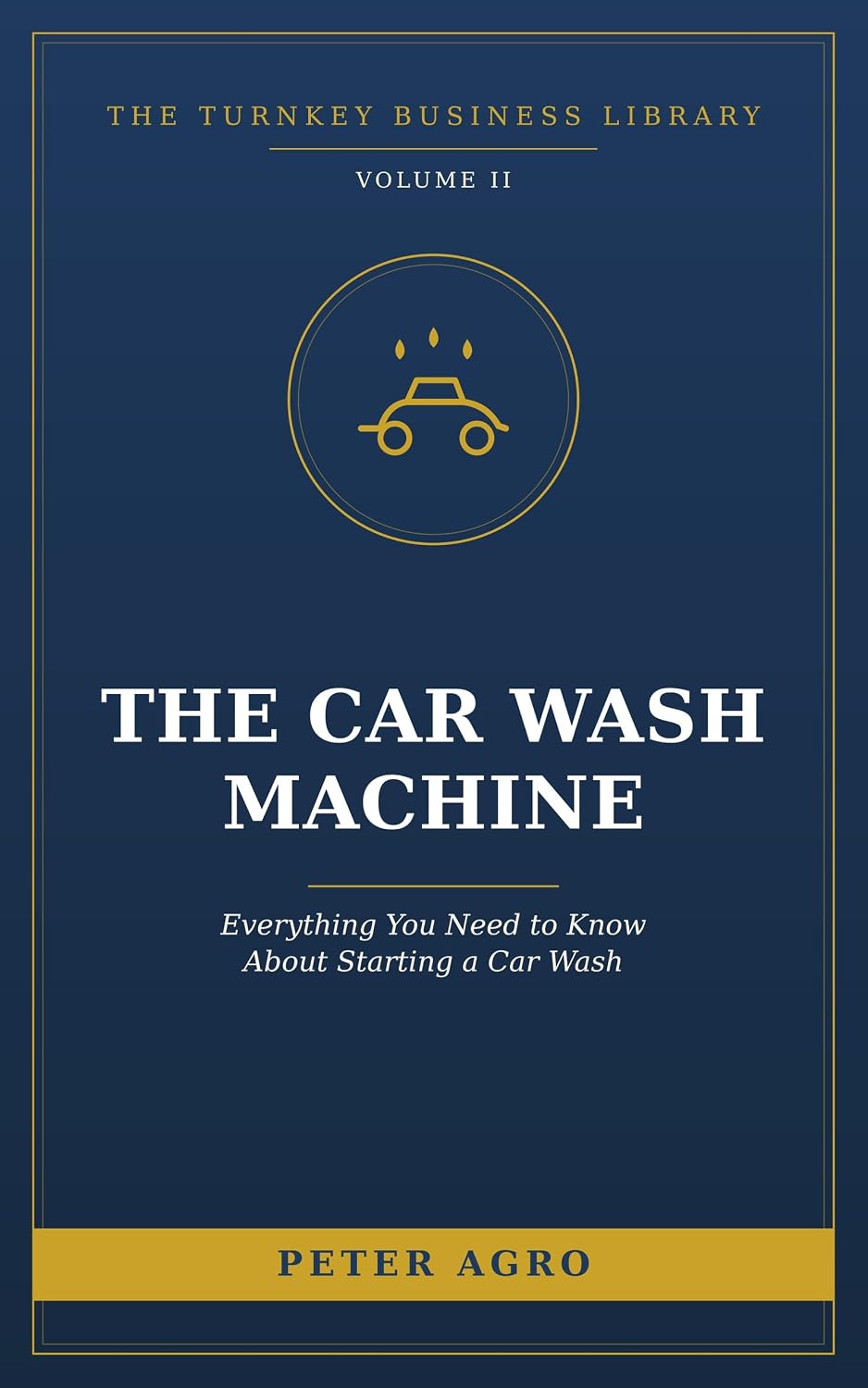 The Car Wash Machine: Everything You Need to Know About Starting a Car Wash (The Turnkey Business Library) (English Edition) baixar livro de graça