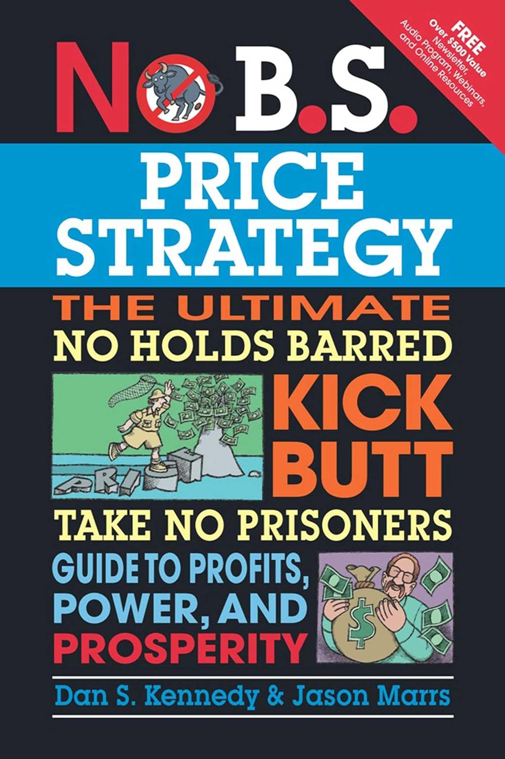 ler totalmente No B.S. Price Strategy: The Ultimate No Holds Barred Kick Butt Take No Prisoner Guide to Profits, Power, and Prosperity (English Edition)