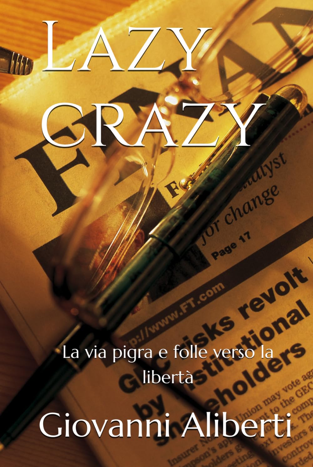 capítulo por capítulo baixar Lazy crazy: La via pigra e folle verso la libertà (Italian Edition)