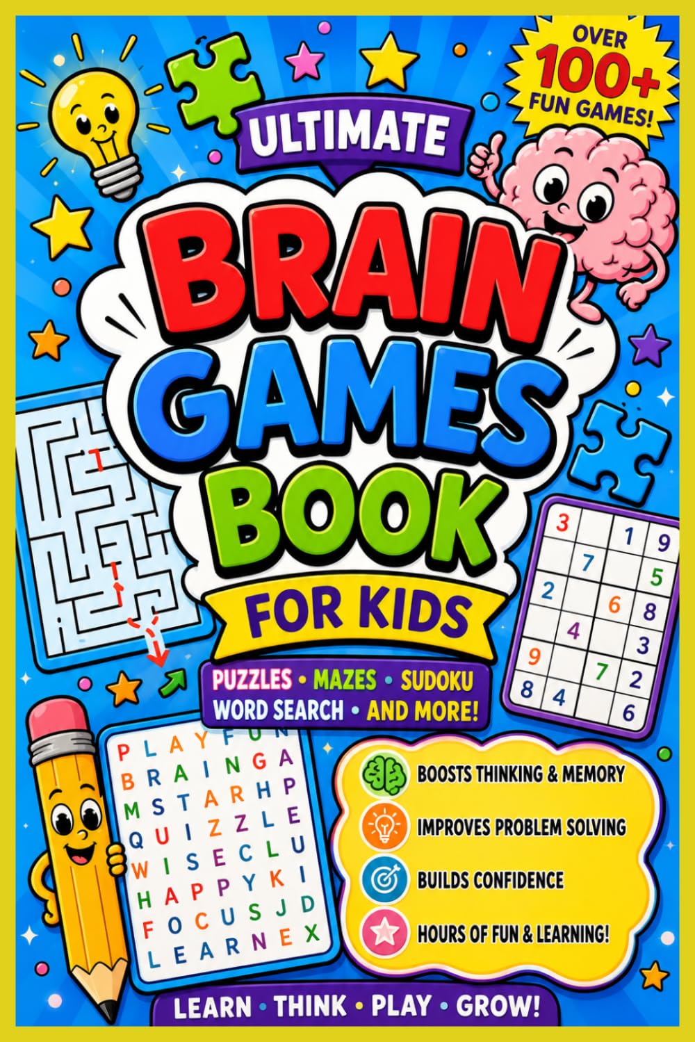 Over 100 Fun Puzzles, Mazes, Sudoku, Word Search & Logic Challenges to Boost Thinking, Memory, Focus and Problem-Solving Skills: A Fun Educational... for Boys & Girls — Learn, Think, Play & Grow baixar o livro de graça