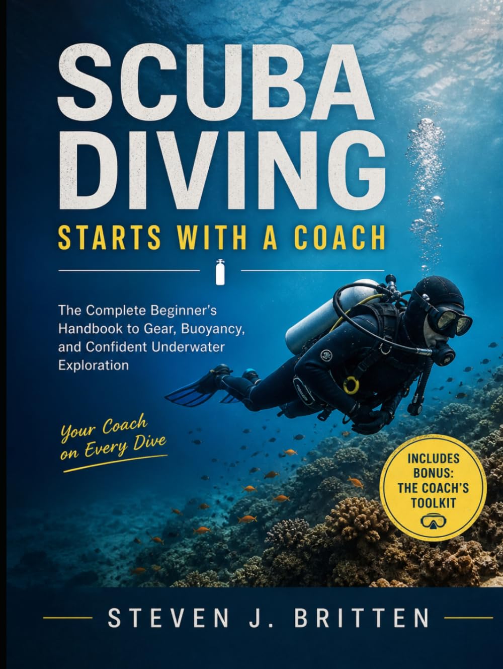 SCUBA DIVING START WITH A COACH: The Complete Beginner's Handbook to Gear, Buoyancy, and Confident Underwater Exploration baixar o livro de graça