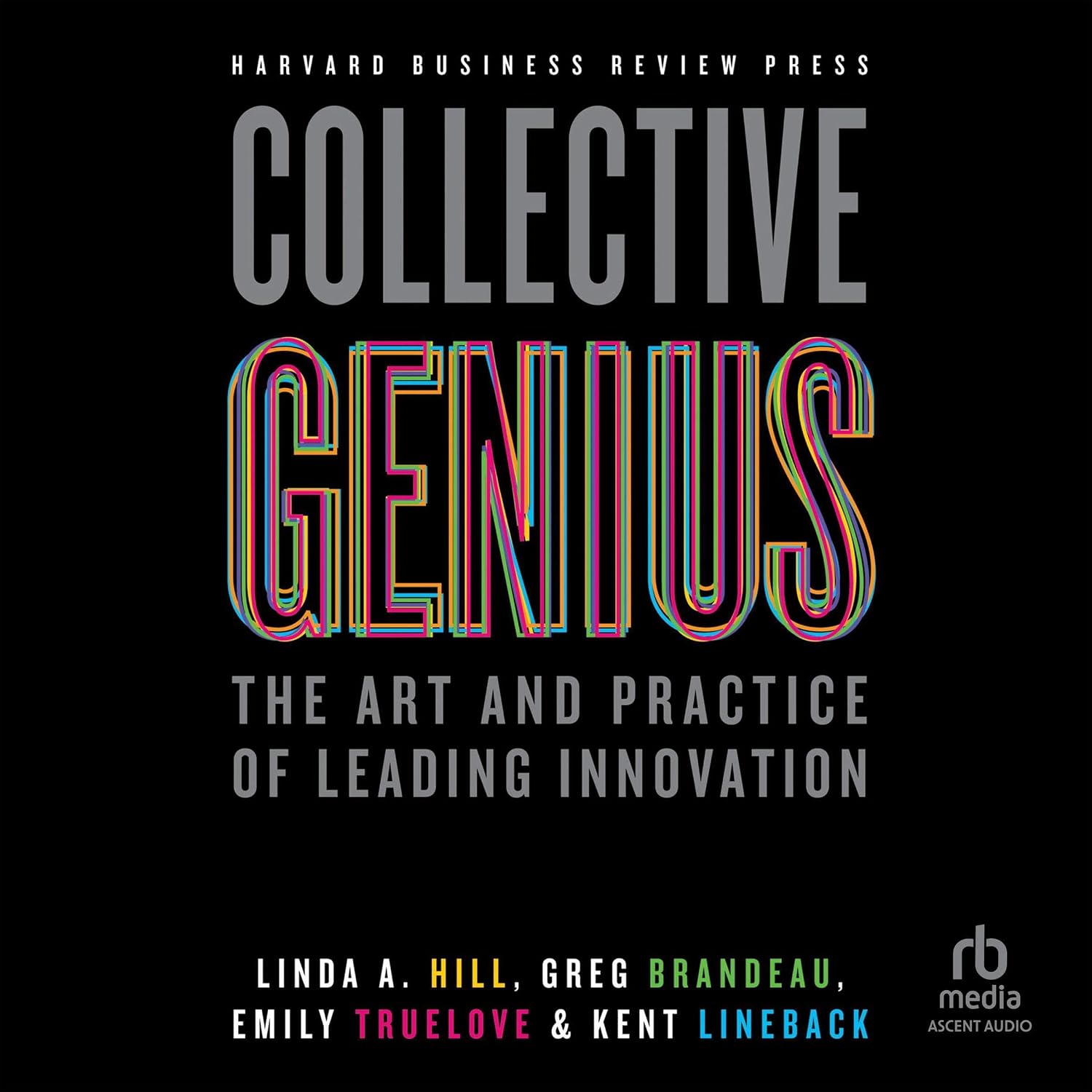 ler totalmente Collective Genius: The Art and Practice of Leading Innovation