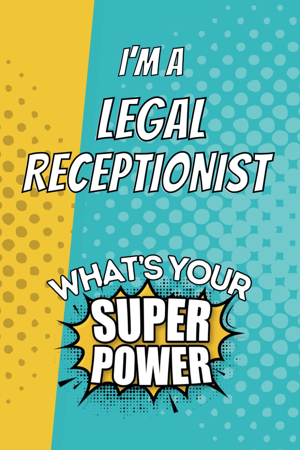 I'm a Legal Receptionist. What's Your Super Power?: Blank Lined Gift Notebook Journal baixar livro de graça