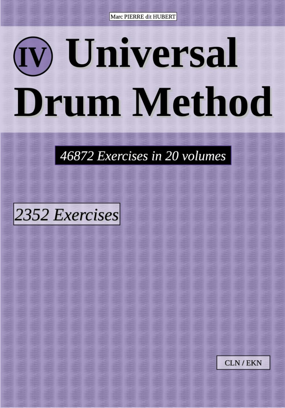 Universal Drum Method Vol.04: 46872 Exercises in 20 volumes (U.D.M.)